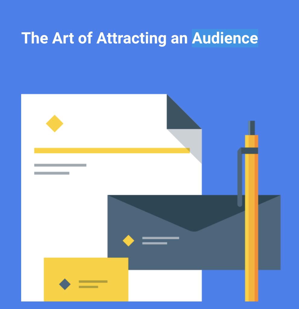 The art of attracting an audience